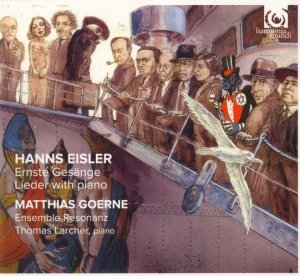 Hanns Eisler - Matthias Goerne, Thomas Larcher, Ensemble Resonanz - Ernste Gesänge / Lieder With Piano (CD)
