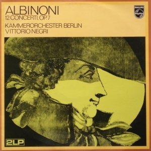 Albinoni - Kammerorchester Berlin, Vittorio Negri, Hans-Werner Wätzig, Jürgen Abel, Heinz Helmut Klinge, Jeffrey Tate - 12 Concerti, Op. 7 (2LP)