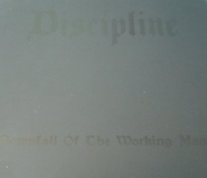 Discipline - Downfall Of The Working Man (CD)