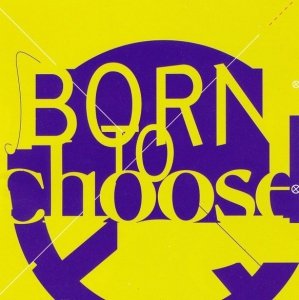 Born To Choose (CD)