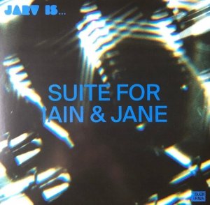 JARV IS... - Suite For Iain & Jane / House Music All Night Gonz (12'')