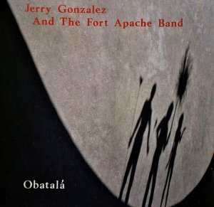 Jerry Gonzalez And The Fort Apache Band - Obatalá (CD)