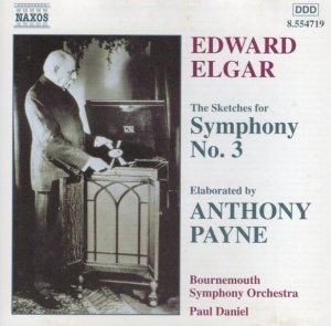 Edward Elgar, Anthony Payne, Bournemouth Symphony Orchestra, Paul Daniel - The Sketches For Symphony No. 3, Elaborated By Anthony Payne (CD)