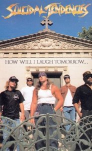 Suicidal Tendencies - How Will I Laugh Tomorrow When I Can't Even Smile Today (MC)