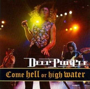 Deep Purple - Come Hell Or High Water (CD) 