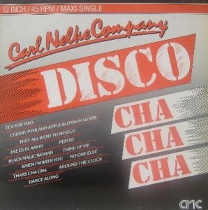 Carl Nelke Company - Disco Cha Cha Cha (12'')