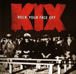Kix - Rock Your Face Off (CD)