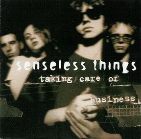 Senseless Things - Taking Care Of Business (CD)