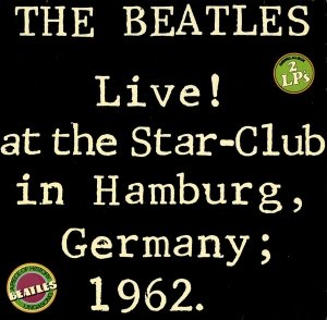 The Beatles - Live! At The Star-Club In Hamburg, Germany; 1962 (2LP)