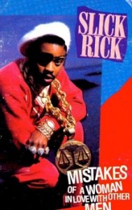 Slick Rick - Mistakes Of A Woman In Love With Other Men (Maxi-MC)