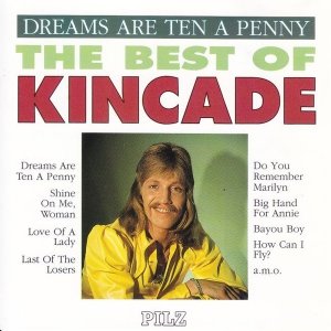 Kincade - Dreams Are Ten A Penny - The Best Of Kincade (CD)
