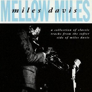 Miles Davis - Mellow Miles (CD)