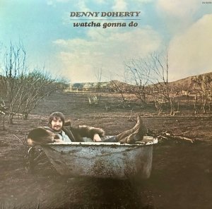 Denny Doherty - Watcha Gonna Do (LP)