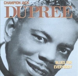 Champion Jack Dupree - Blues For Everybody (CD)