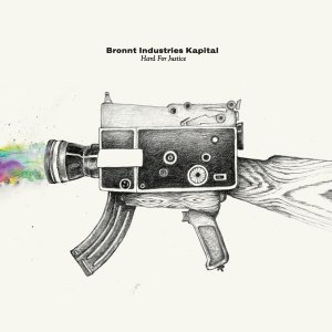 Bronnt Industries Kapital - Hard For Justice (LP)