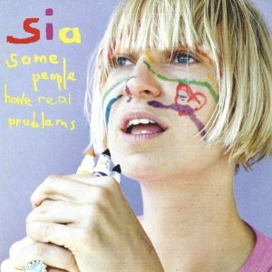 Sia - Some People Have Real Problems (CD)