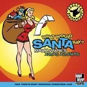 Mark Shane's X-mas Allstars - What Would Santa Say? (CD)