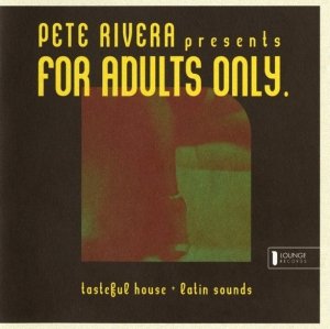 Pete Rivera - Pete Rivera Presents For Adults Only (CD)