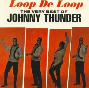 Johnny Thunder - Loop de Loop - The Very Best Of Johnny Thunder (CD)
