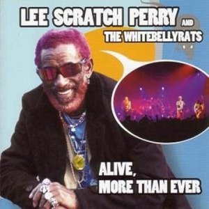 Lee Scratch Perry And The Whitebellyrats - Alive, More Than Ever (CD)