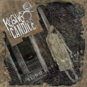 Kissing Candice - Blind Until We Burn (CD)