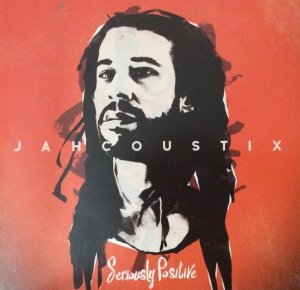 Jahcoustix - Seriously Positive (CD)