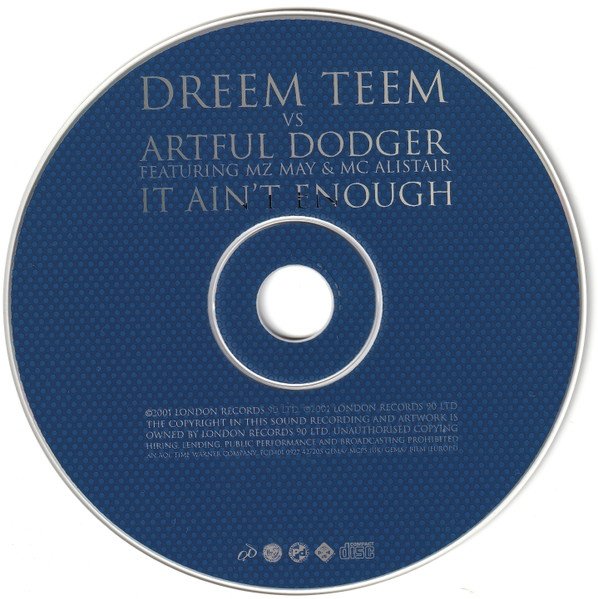 Dreem Teem Vs Artful Dodger Featuring MZ May &amp; MC Alistair - It Ain't Enough (Maxi-CD)