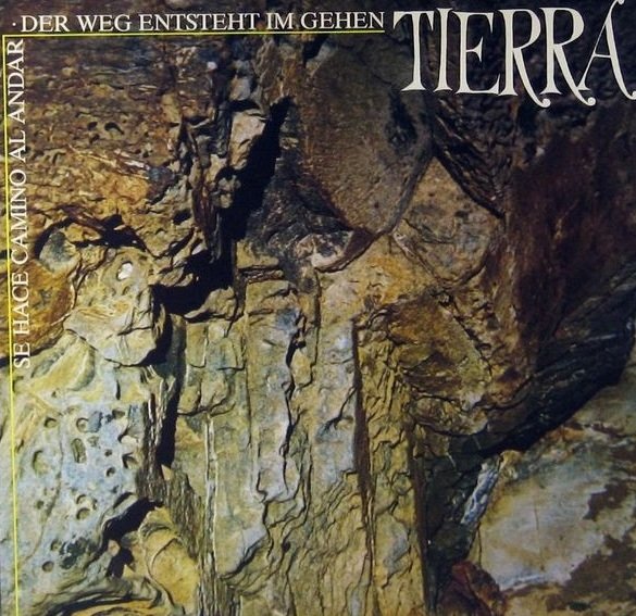 Tierra - Se Hace Camino Al Andar · Der Weg Entsteht Im Gehen (LP)
