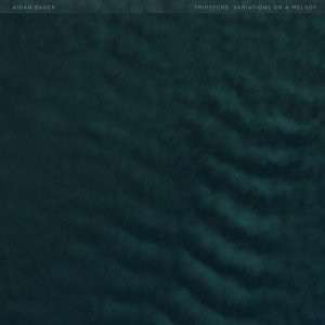 Aidan Baker - Triptychs: Variations On A Melody (CD)