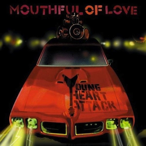 Young Heart Attack - Mouthful Of Love (CD)