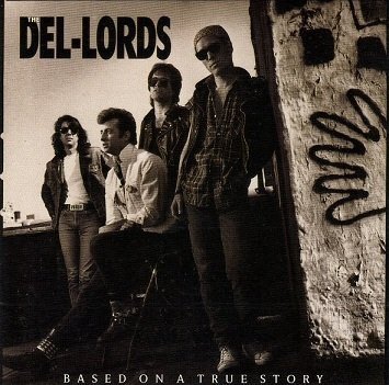 The Del-Lords - Based On A True Story (LP)