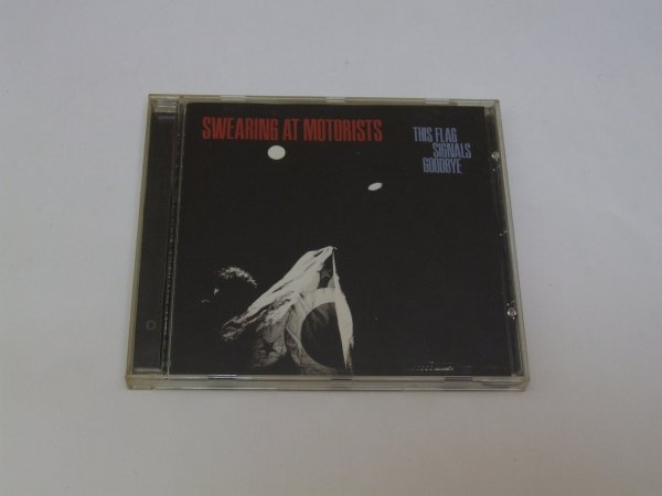 Swearing At Motorists - This Flag Signals Goodbye (CD)