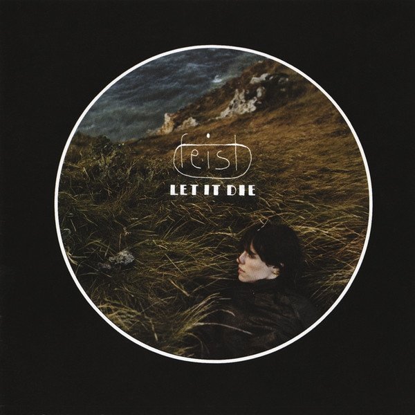 Feist - Let It Die (CD)