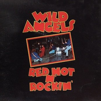 Wild Angels - Red Hot 'N' Rockin' (LP)