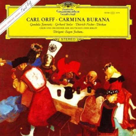 Carl Orff - Gundula Janowitz ∙ Gerhard Stolze ∙ Dietrich Fischer-Dieskau, Chor und Orchester der Deutschen Oper Berlin, Dirigent: Eugen Jochum - Carmina Burana (LP)