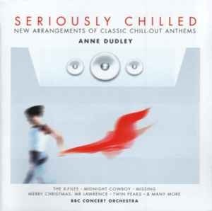 Anne Dudley, BBC Concert Orchestra - Seriously Chilled (New Arrangements Of Classic Chill-out Anthems) (CD)