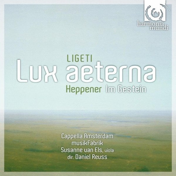 Ligeti / Heppener - Susanne van Els, Cappella Amsterdam, MusikFabrik, Daniel Reuss - Lux Aeterna / Im Gestein (CD)