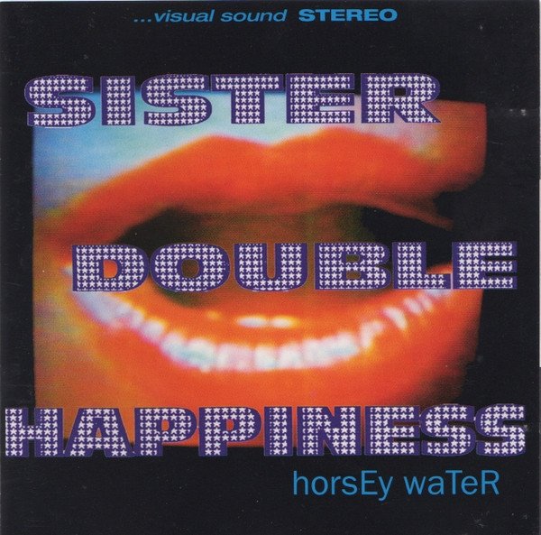 Sister Double Happiness - Horsey Water (CD)