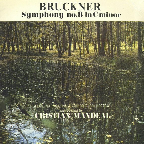Bruckner - Cluj Napoca Philharmonic Orchestra / Conducted By Cristian Mandeal - Symphony No. 8 In C Minor = Simfonia Nr. 8 În Do Minor (2LP)