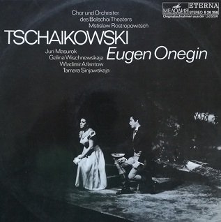 Tschaikowski, Chor Und Orchester Des Bolschoi Theaters, Mstislaw Rostropowitsch, Juri Masurok, Galina Wischnewskaja, Wladimir Atlantow, Tamara Sinjawskaja - Eugen Onegin (LP)