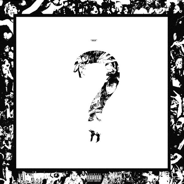 "XXX" (Xxxtentacion) - ? (LP)