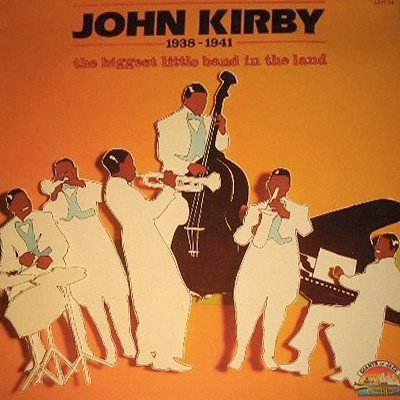 John Kirby - 1938-1941 The Biggest Little Band In The World (LP)