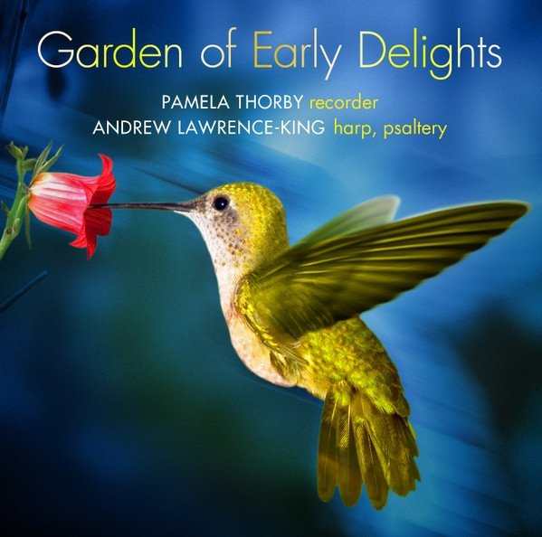 Pamela Thorby, Andrew Lawrence-King - Garden Of Early Delights (SACD)