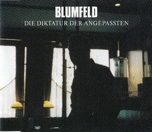 Blumfeld - Die Diktatur Der Angepassten (Maxi-CD)
