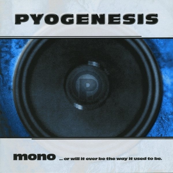 Pyogenesis - Mono...Or Will It Ever Be The Way It Used To Be (CD)