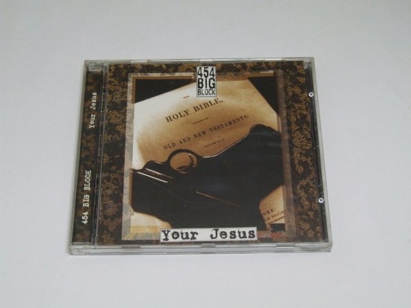 454 Big Block - Your Jesus (CD)