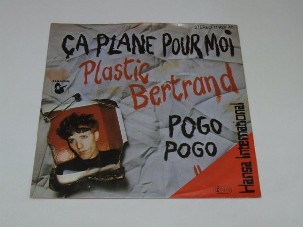 Plastic Bertrand - Ça Plane Pour Moi / Pogo Pogo (7'')