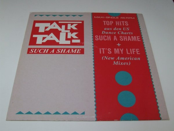 Talk Talk - Such A Shame / It's My Life (12'')