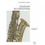 Zagrajmy na saksofonie cz. 1 Jean-Marie Londeix