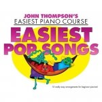 John Thompson's Piano Course: Easiest Pop Songs